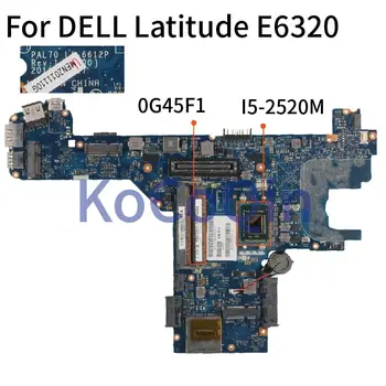 DELL Latitude E6320 I5-2520M Sülearvuti Emaplaadi CN-0G45F1 0G45F1 PAL70 LA-6612P Sülearvuti Emaplaadi SR04A DDR3